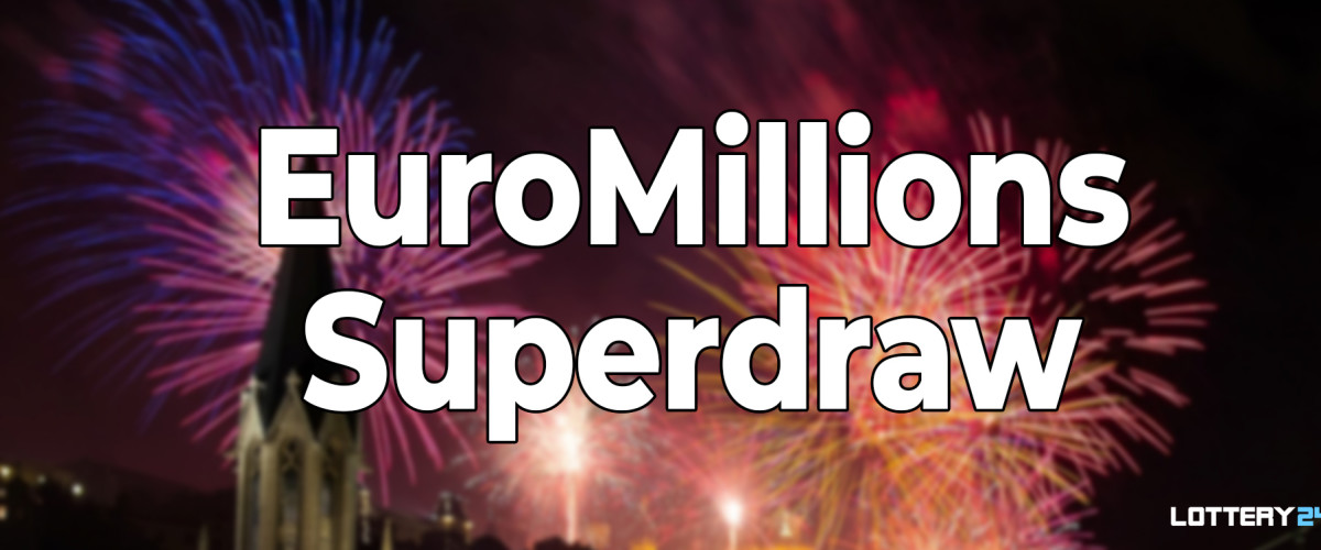 The Next EuroMillions Superdraw has been Announced Play the Lottery